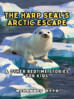 cover image of The Harp Seal's Arctic Escape